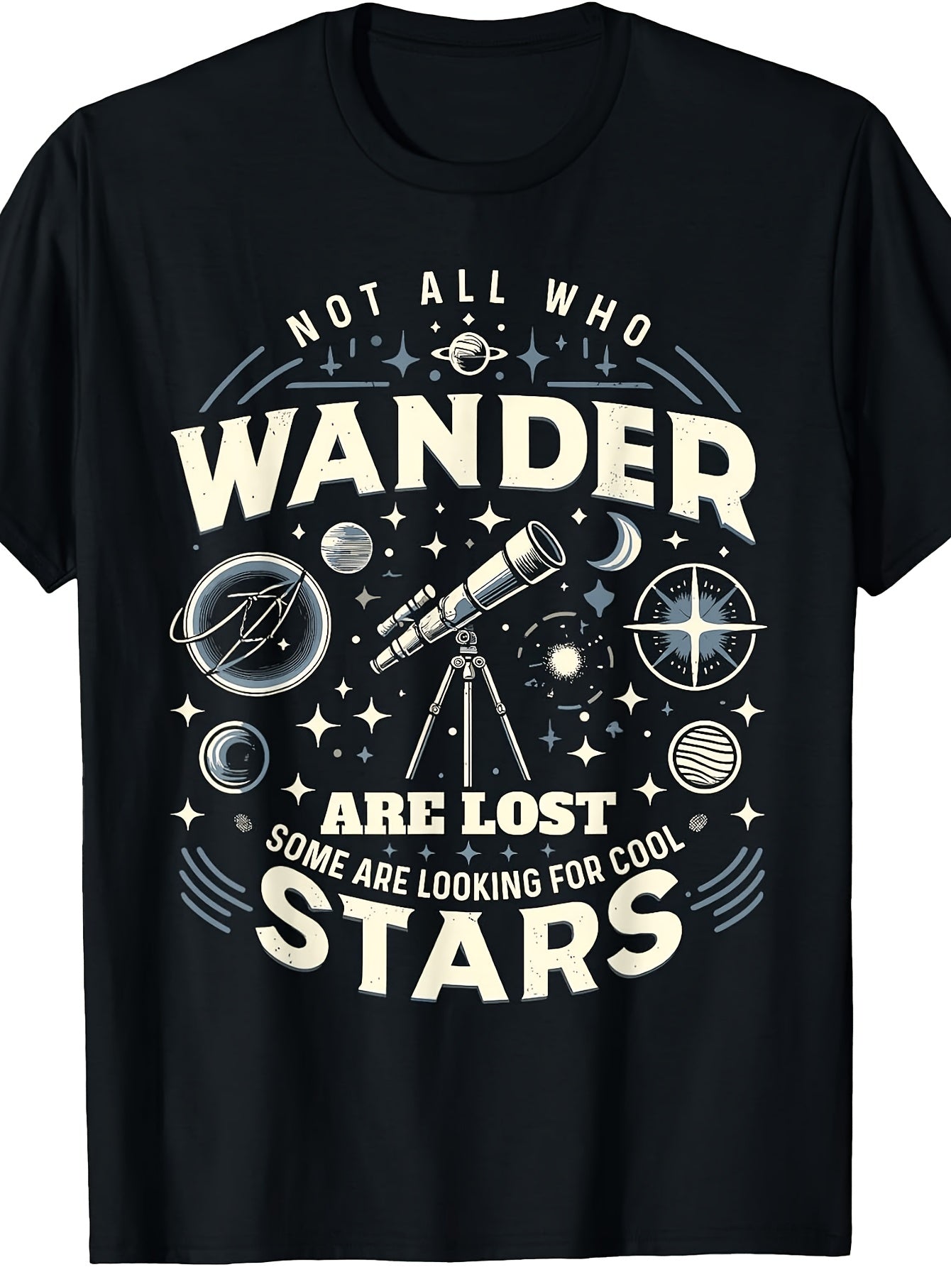 Men's And Women's T-Shirt, Vintage Astronomy Design, Not Who Wander Are Lost Some Are Looking for Cool Stars Graphic, Space Exploration Theme, Casual Wear, Summer Spring Fall