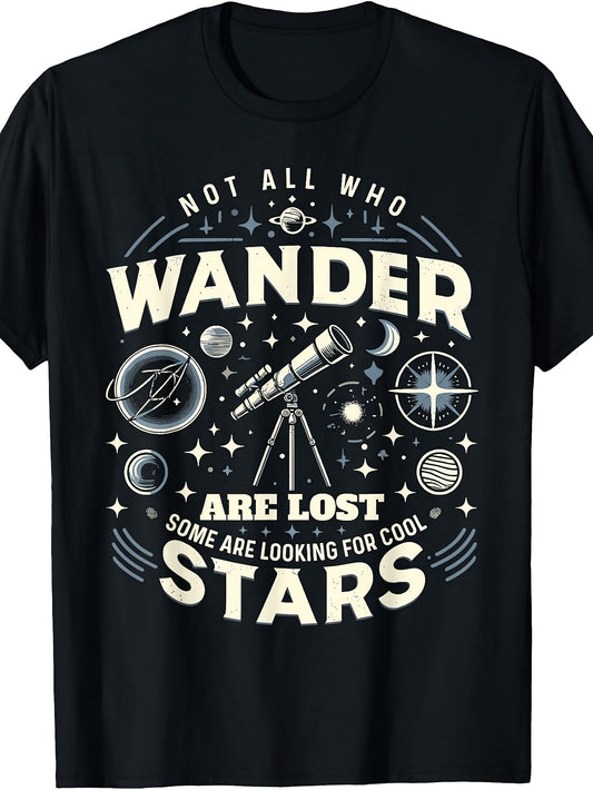 Men's And Women's T-Shirt, Vintage Astronomy Design, Not Who Wander Are Lost Some Are Looking for Cool Stars Graphic, Space Exploration Theme, Casual Wear, Summer Spring Fall