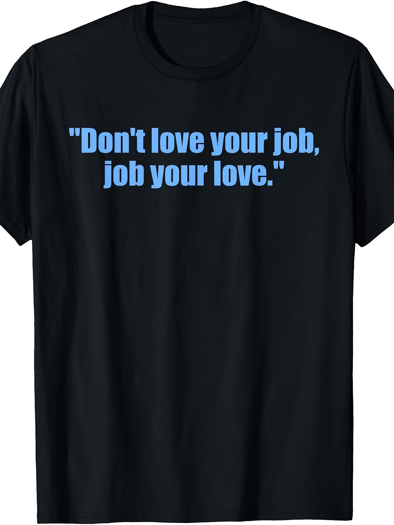 Men's & Women's Funny Humor T-Shirt - "Don't Love Your Job, Job Your Love" Retro Quote Round Neck Tee, Casual Daily Wear Suitable for Seasons, Machine Washable Office Apparel for